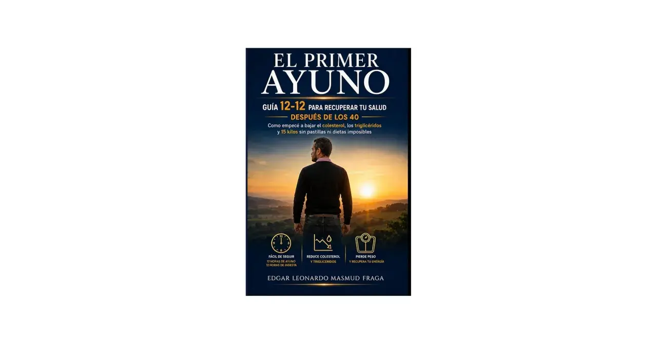 El libro "El Primer Ayuno" detalla los beneficios del ayuno de 12 horas para recuperar la salud después de los 40, incluyendo pérdida de peso y reducción de colesterol.